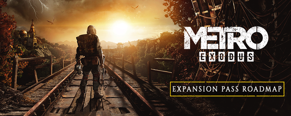 Metro Exodus Expansion Pass DLC Roadmap Released 2019