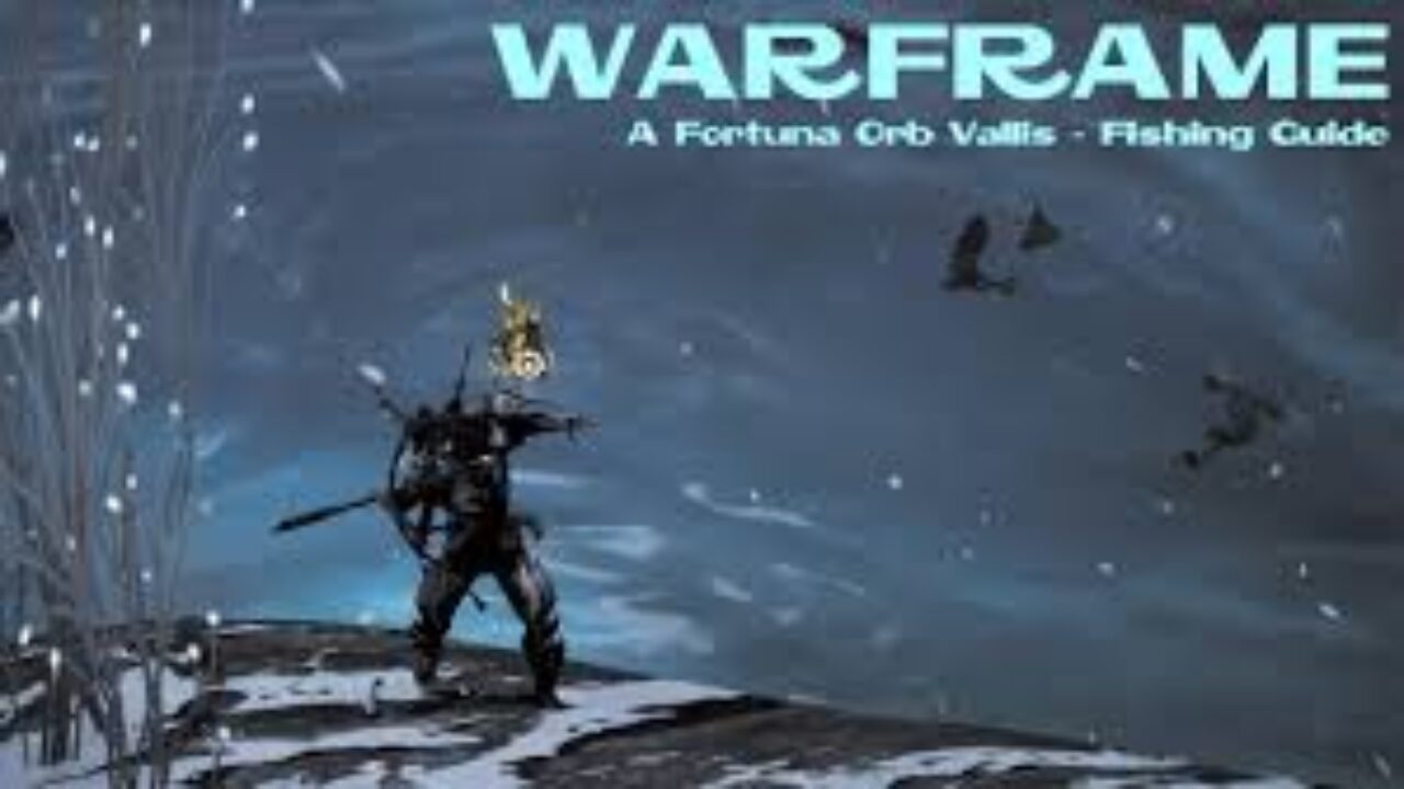 Complete WarFrame Fortune - Orb Vallis Fishing Guide