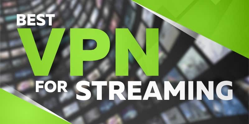 best vpn for streaming