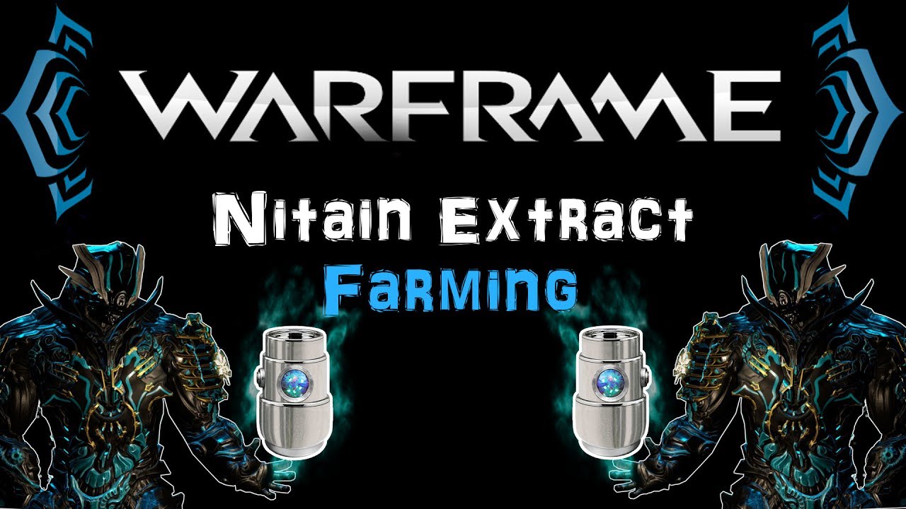 Nitain Extract Farming How to Get Warframe General