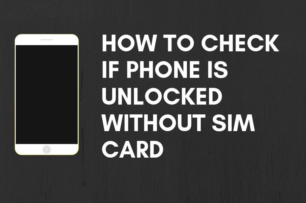 Check if Phone is Unlocked Without Sim