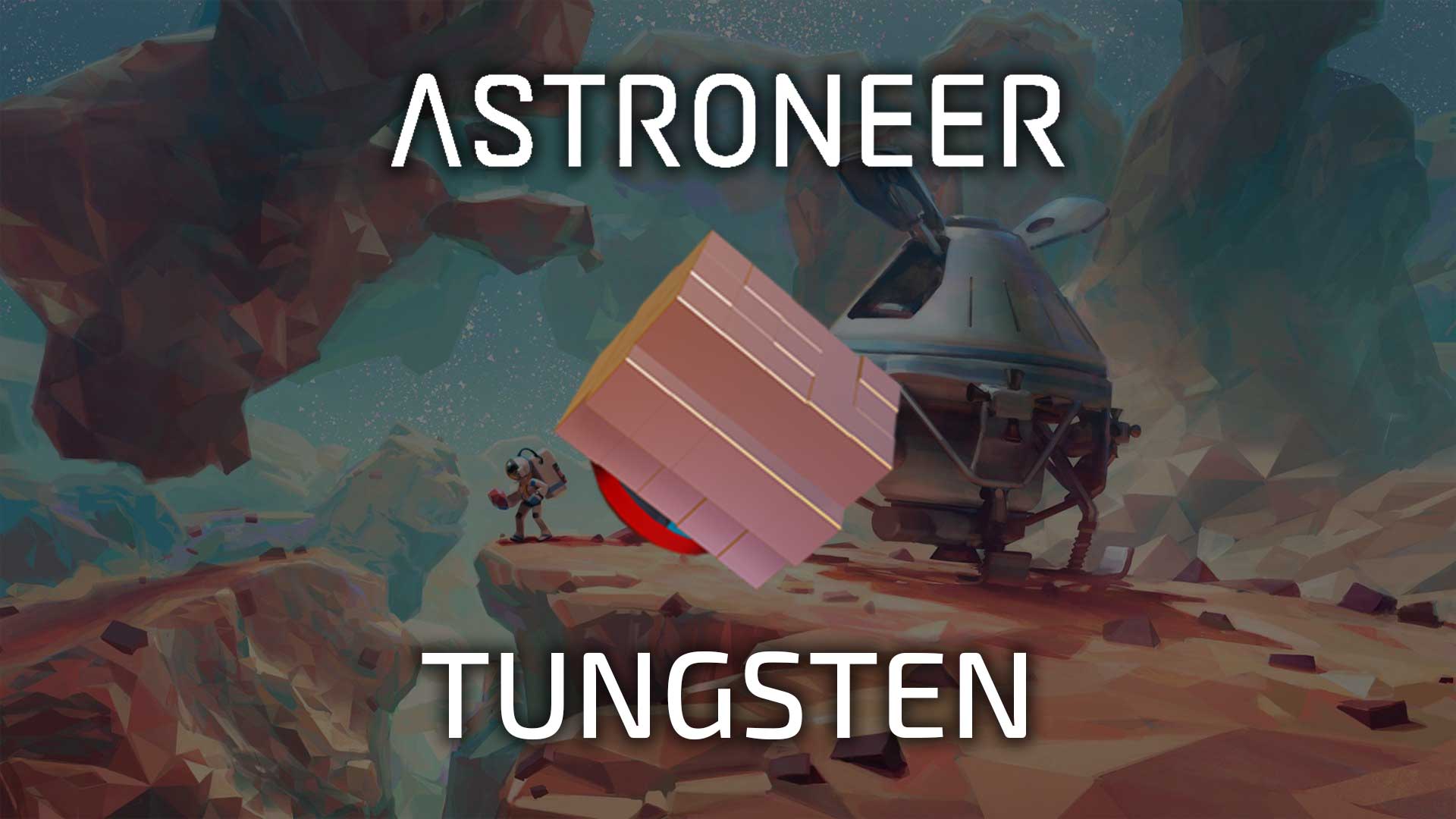 Tungsten in Astroneer