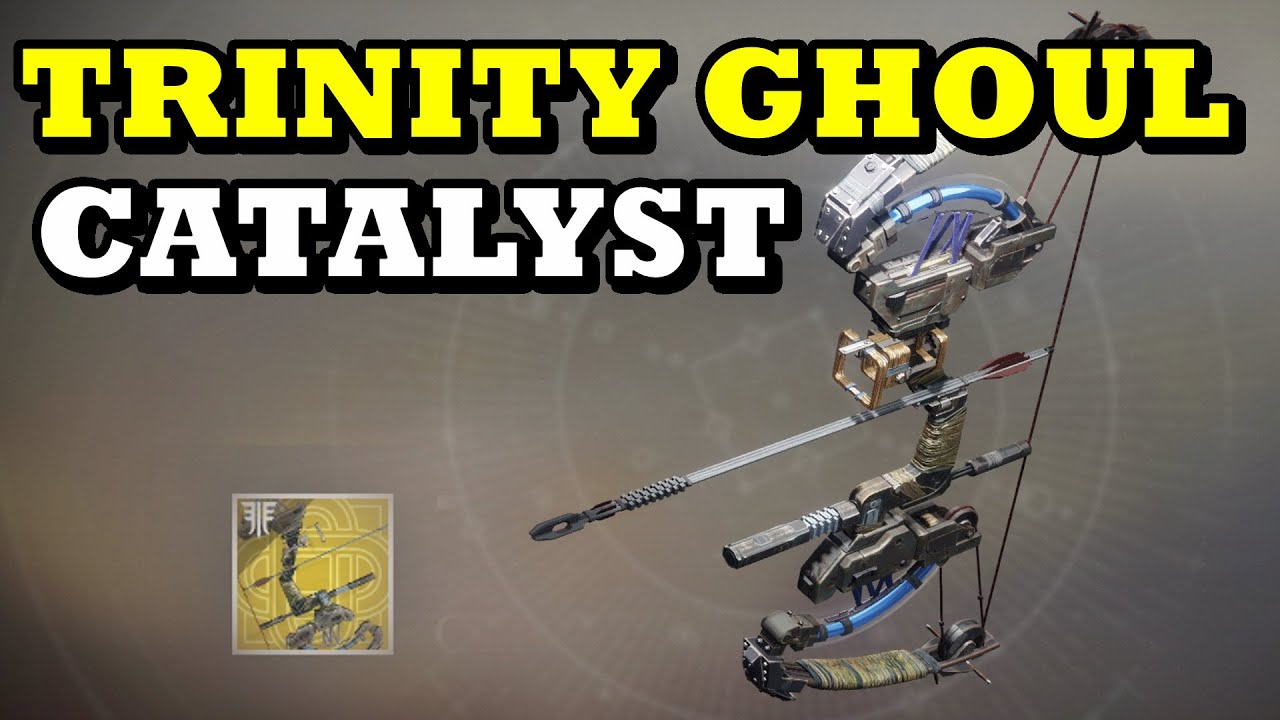 How To Get Trinity Ghoul Catalyst Destiny 2