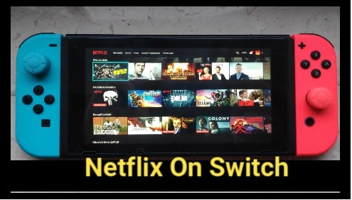Watch Netflix on Nintendo Switch