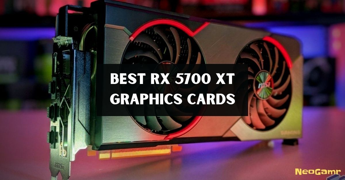 Best 5700 XT Graphics Cards