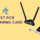 Best Wifi Card For Gaming