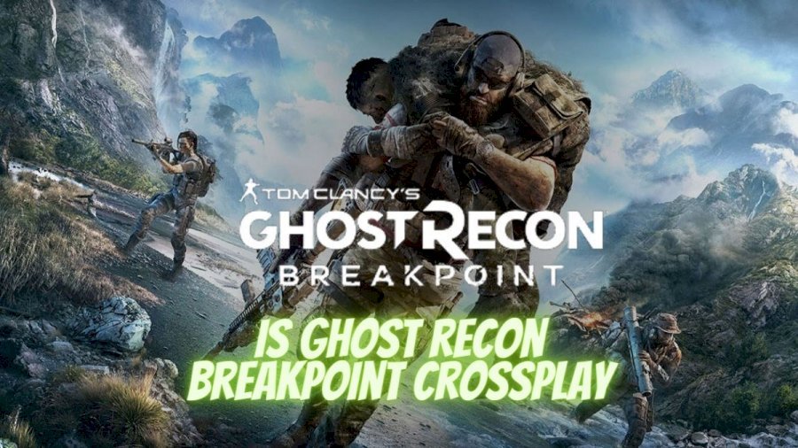 Ghost Recon Breakpoint Crossplay