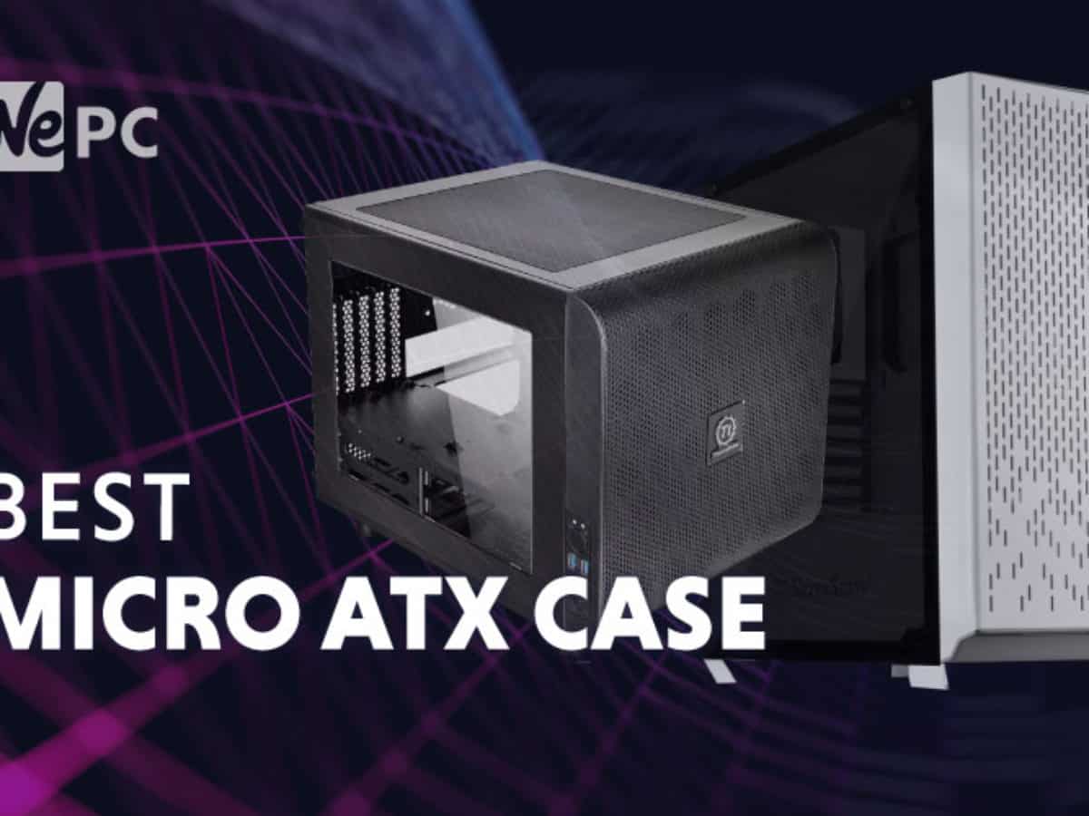 Best Micro ATX Case
