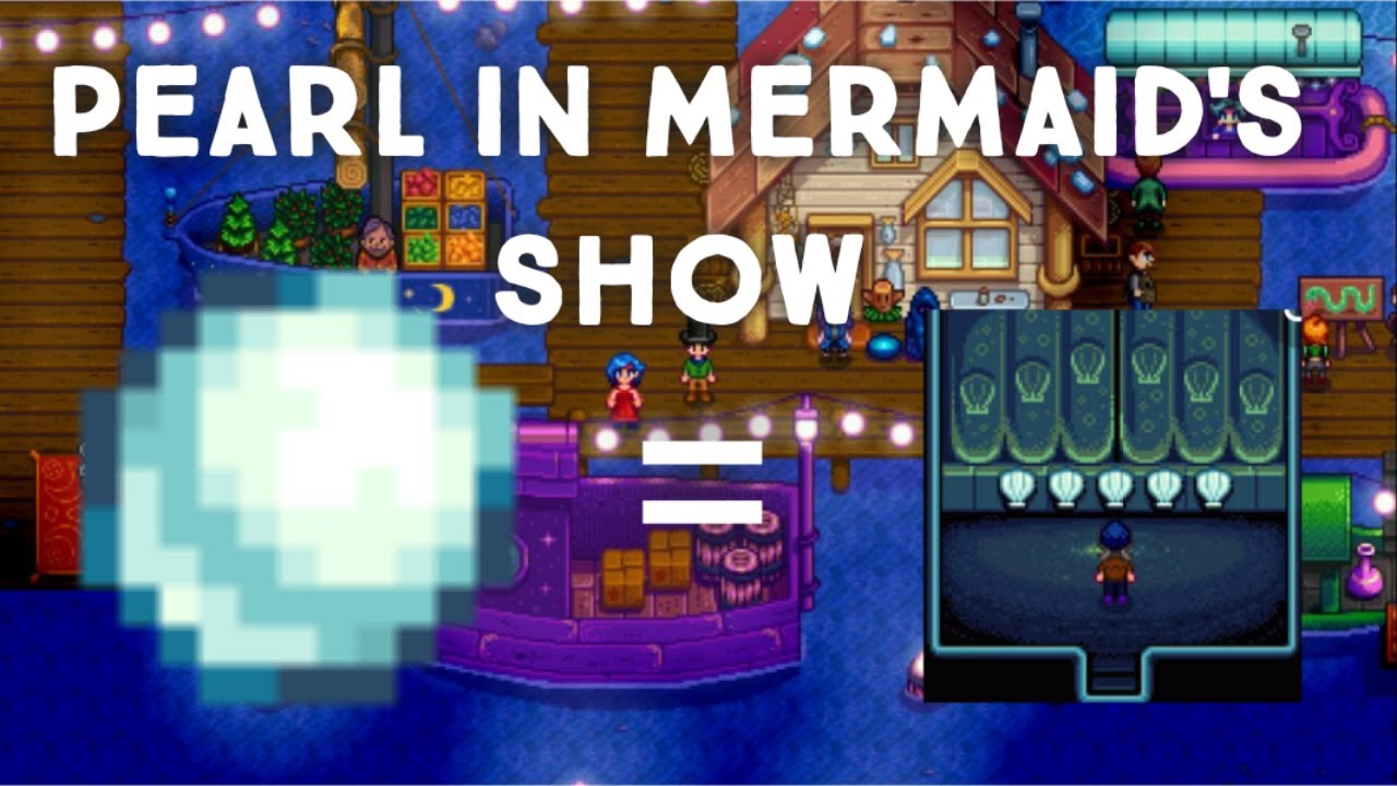 Stardew Valley Mermaid Show