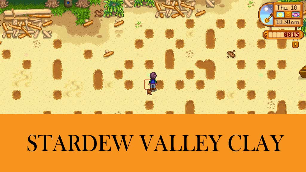 Clay in Stardew Valley How to Get