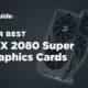 Best RTX 2080 Super Graphics Cards