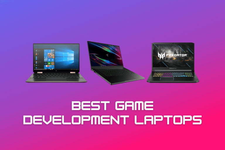 6 Best Laptops for Game Development in 2022