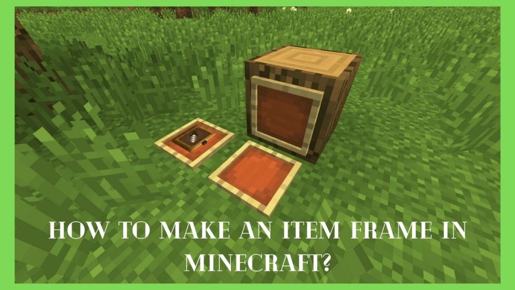 How to make an Item Frame in Minecraft (And Use It)