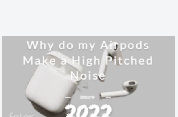 Why do Airpods Make a High Pitched Noise