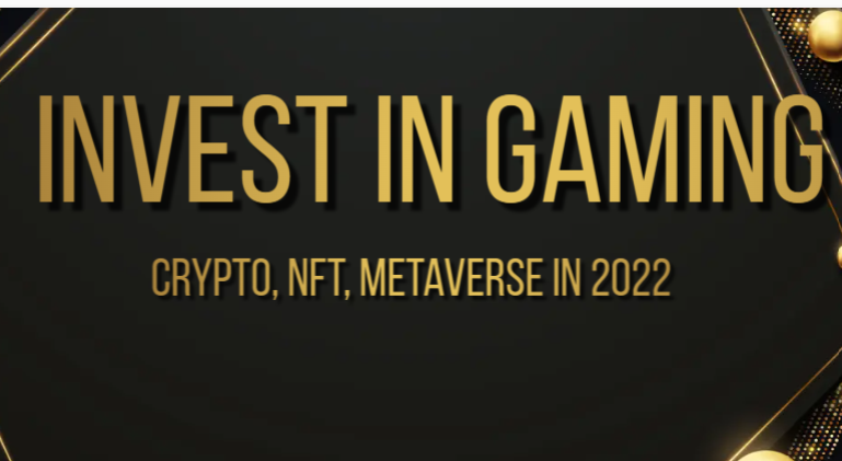 How to Invest in Crypto Gaming and Metaverse Gaming 2022