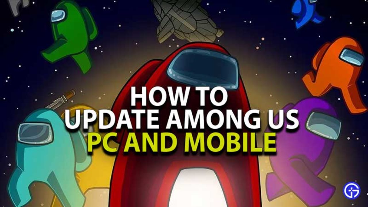 How to update 'Among Us' on your PC, smartphone, or console