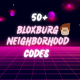 bloxburg neighborhood codes