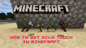 minecraft how to get silk touch