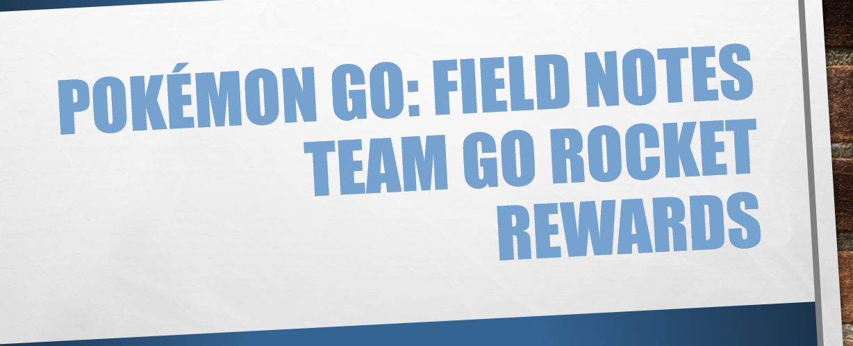 Pokémon Go: Field Notes Team Go Rocket Rewards