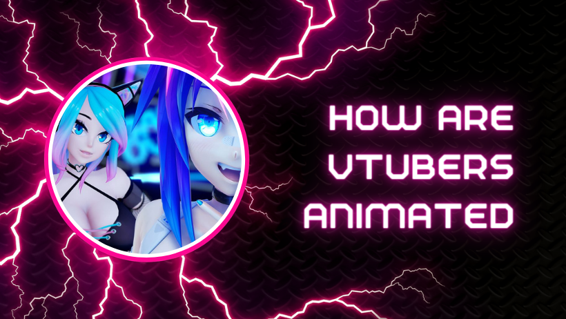 How are Vtubers Animated