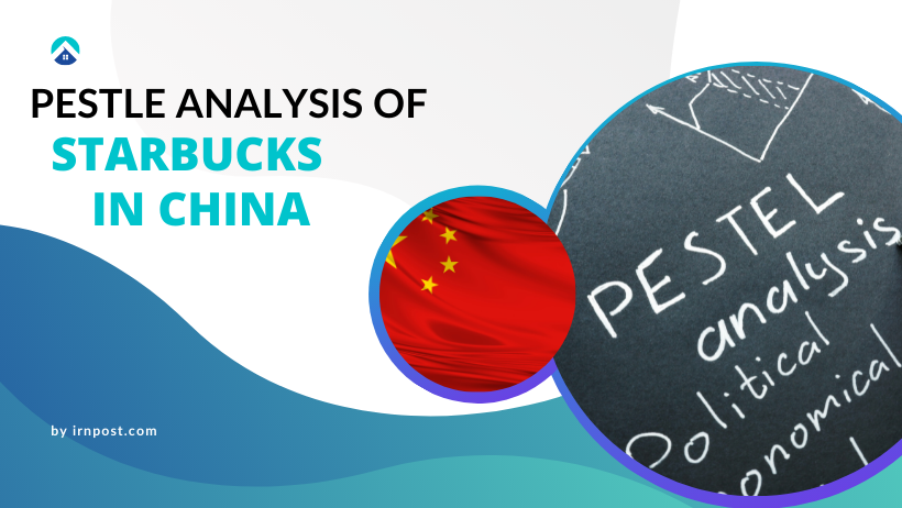 PESTLE Analysis of Starbucks in China