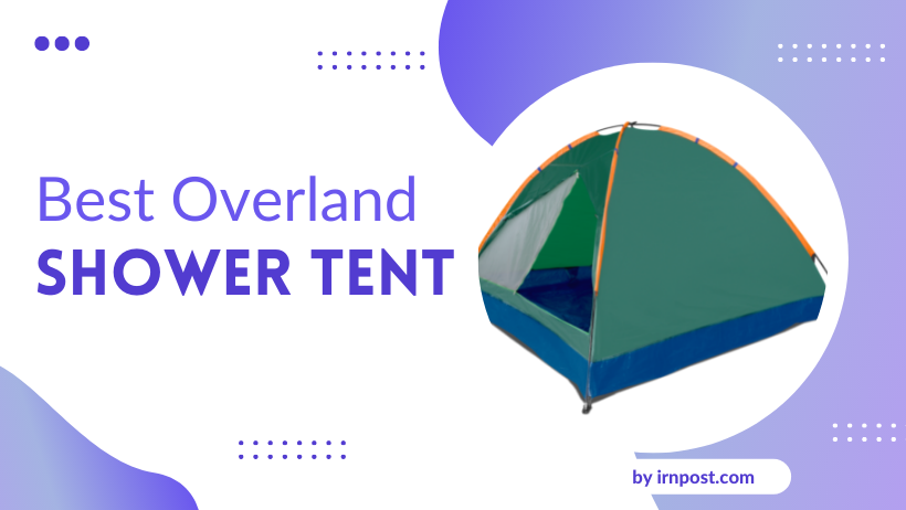 Best Overland Shower Tent