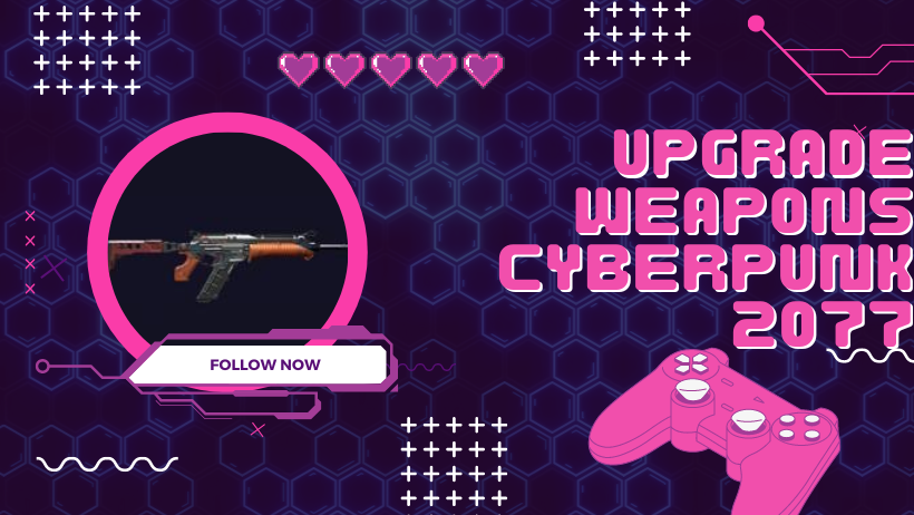 Upgrade Weapons Cyberpunk 2077