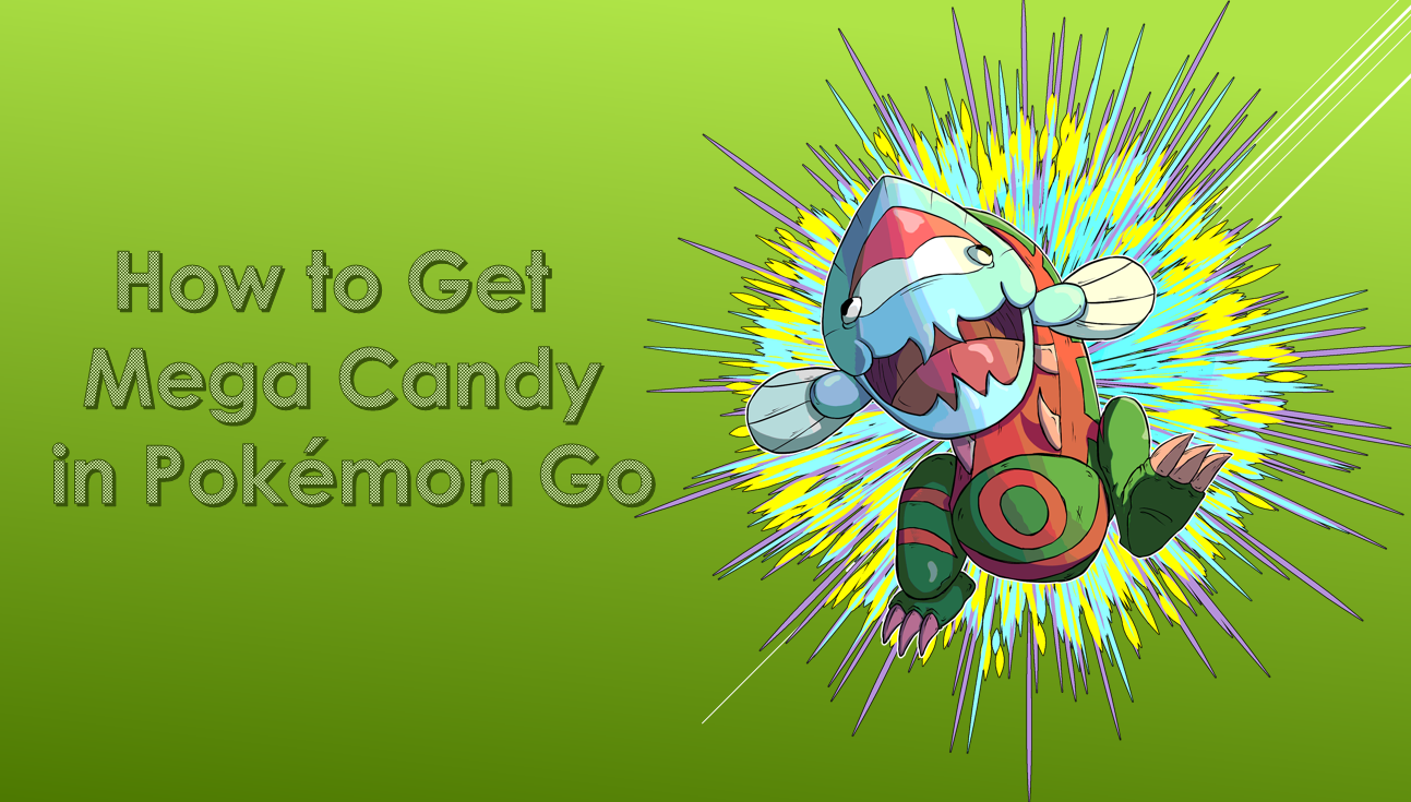 How to Get Mega Candy in Pokémon Go