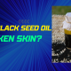 Does Black Seed Oil Darken Skin?