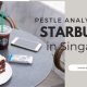 pestle analysis of starbucks in singapore