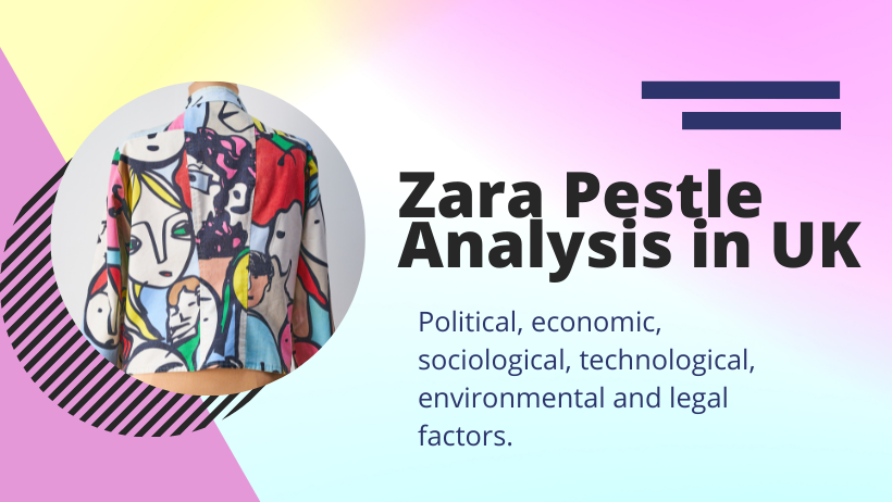 Zara Pestle Analysis in UK