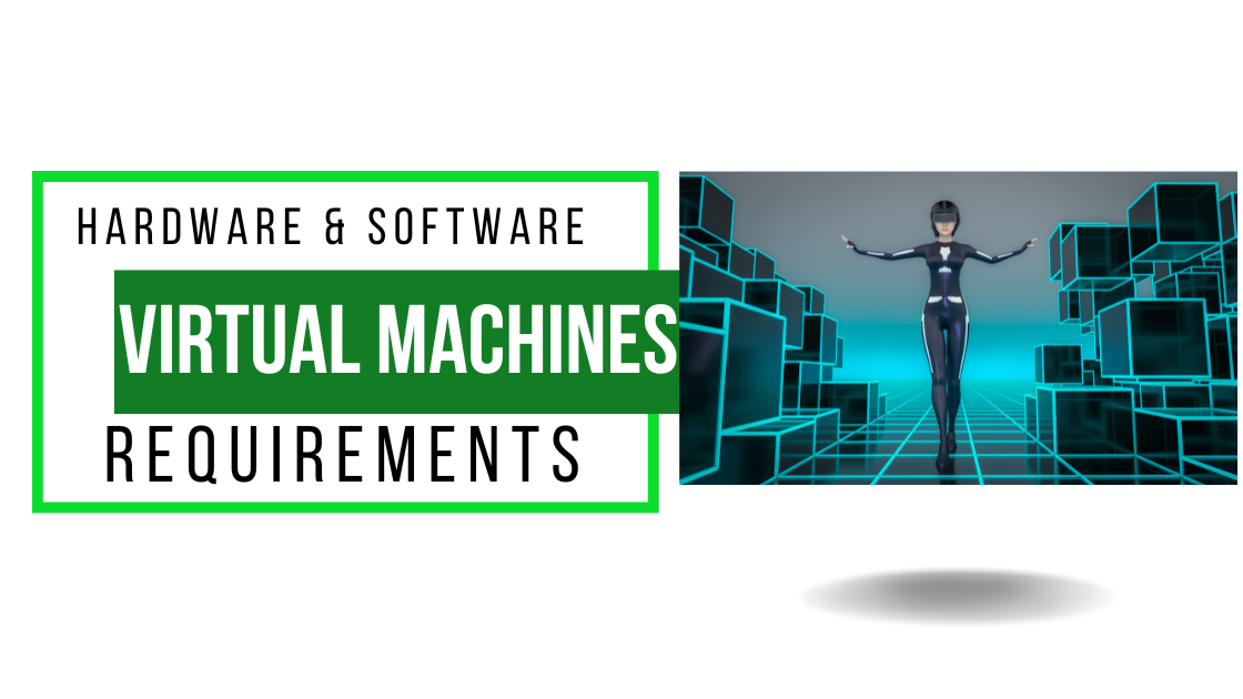 Hardware and Software Requirements for Virtual Machine