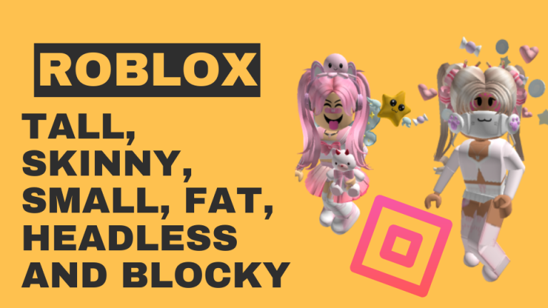 Make Your Roblox Avatar Tall, Skinny, Small, Fat, Headless and Blocky