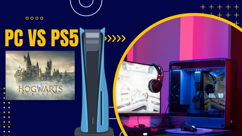 Hogwarts Legacy PC vs PS5 Which is Better?