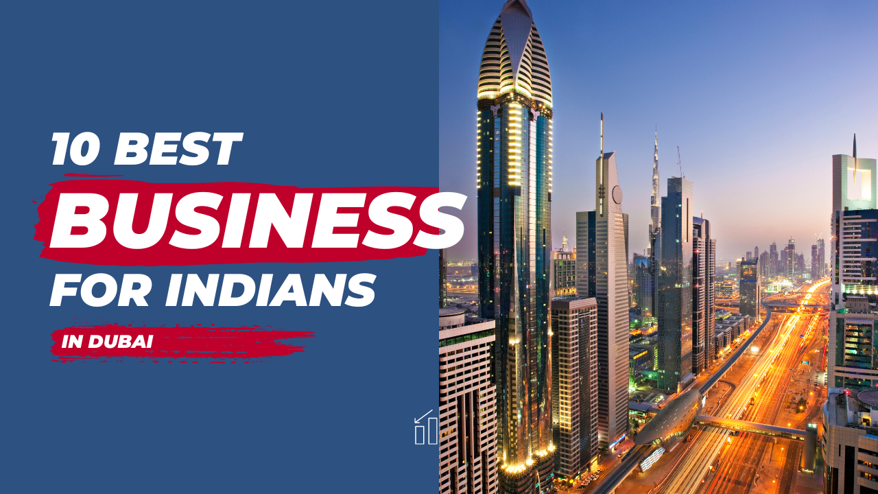 10 Best Businesses in Dubai for Indians