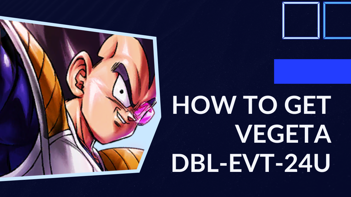 db legends how to get vegeta dbl-evt-24u