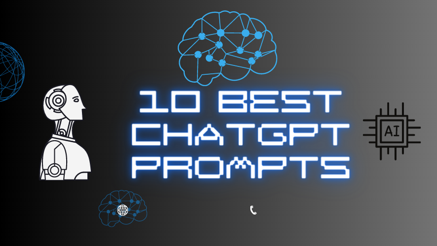 Best 10 ChatGPT Prompts