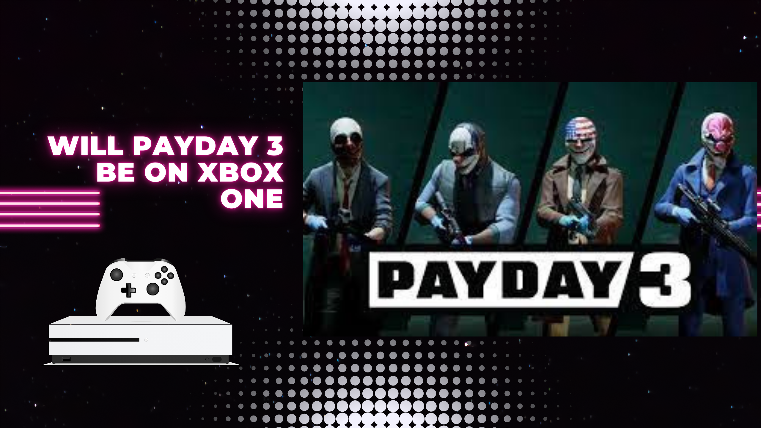 Will Payday 3 be on Xbox One