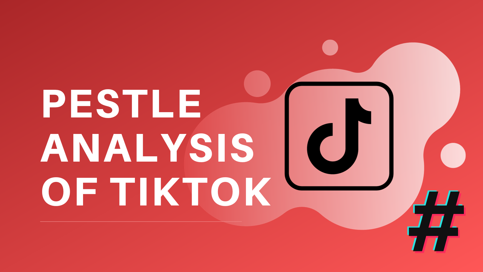 PESTEL Analysis of TikTok