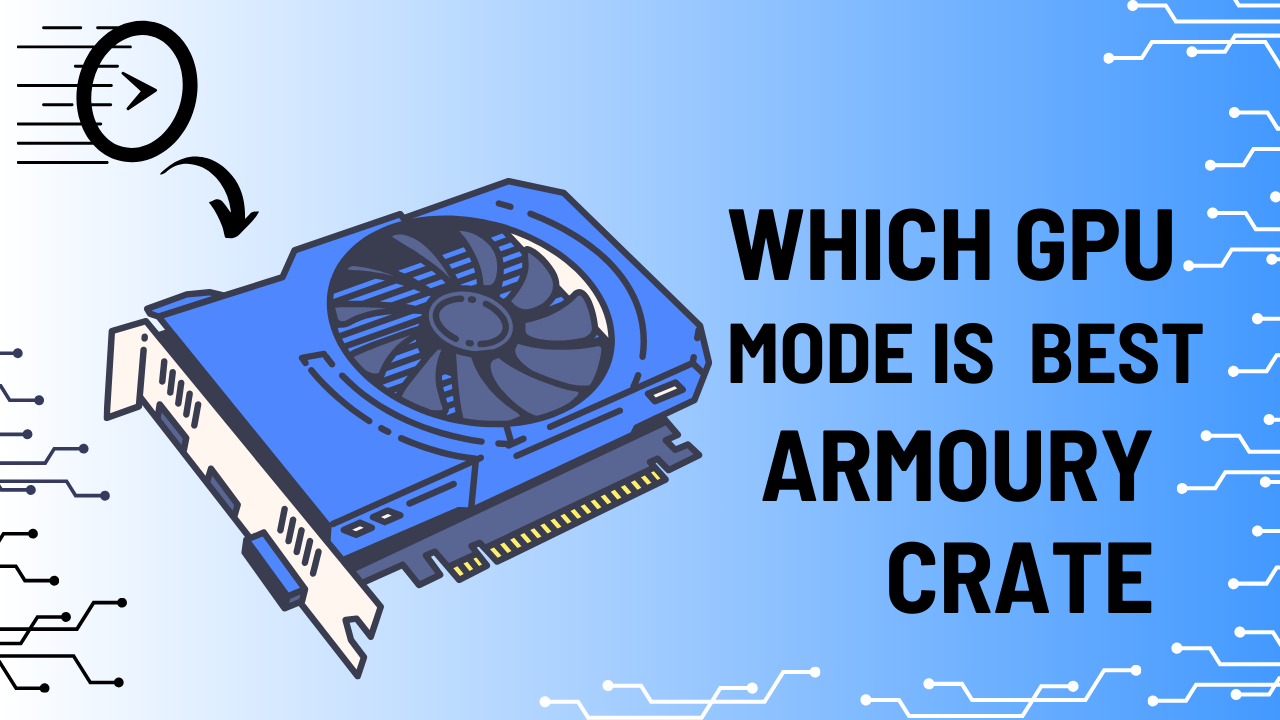 which gpu mode is best in armoury crate