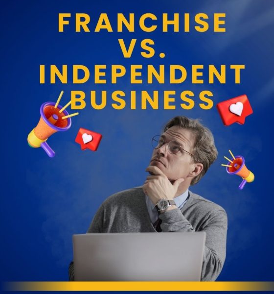 Franchise vs. Independent Business