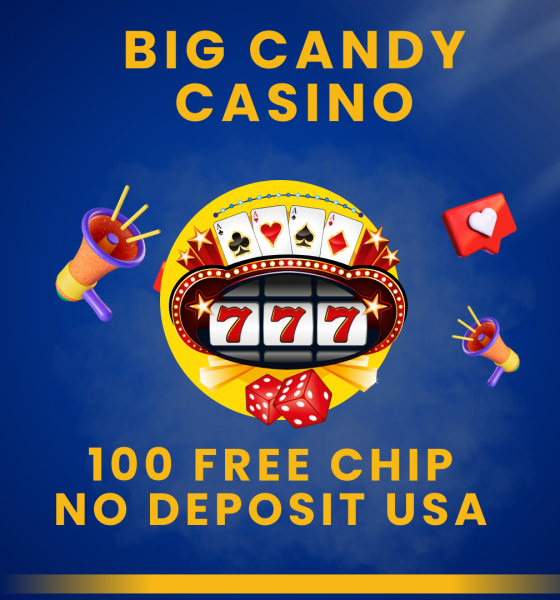 a big candy casino 100 free chip no deposit usa