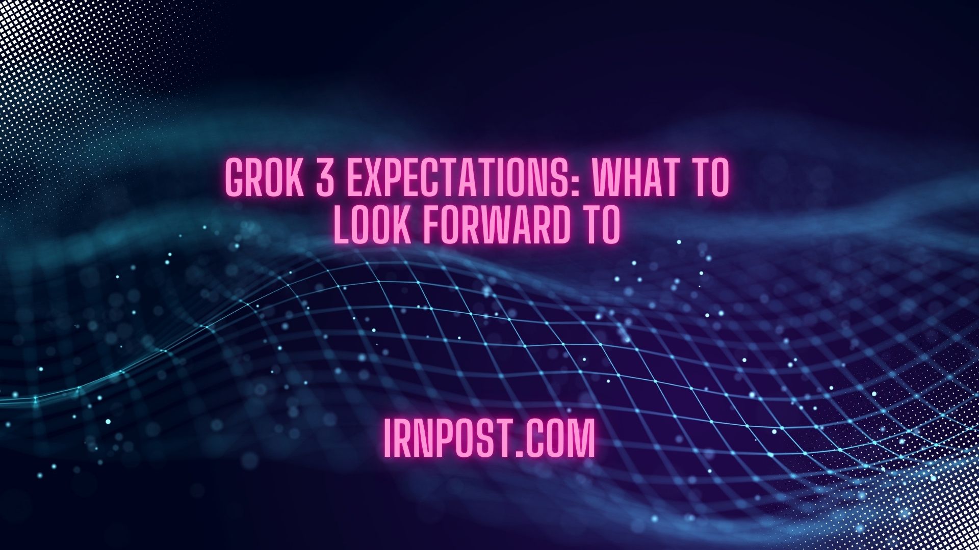 Grok 3 Expectations