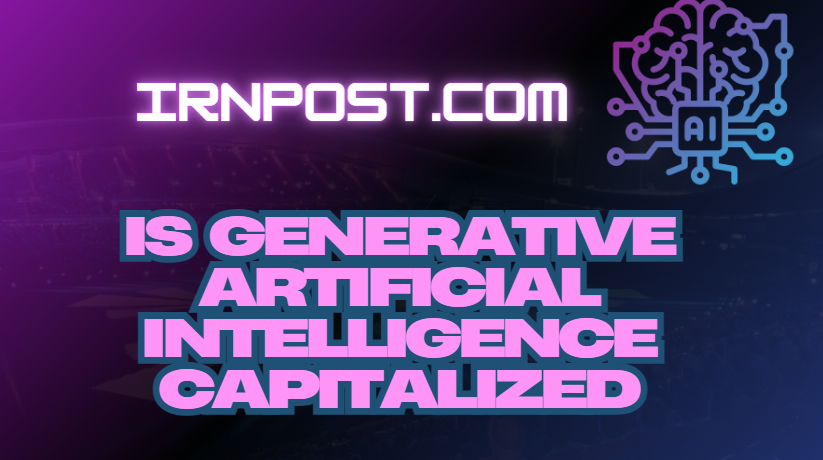 Is Generative Artificial Intelligence Capitalized