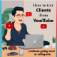 How to Get Clients from YouTube