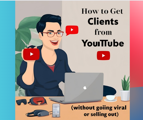 How to Get Clients from YouTube